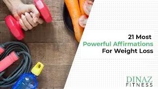 21 Most Powerful Affirmations For Weight Loss