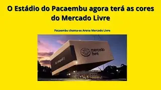 Mercado Livre Adquire Naming Rights do Pacaembu Por R$ 1bi #mercadolivre #insider #pacaembu