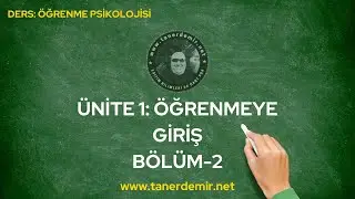 2023 ÖĞRENME PSİKOLOJİSİ ÜNİTE-1 ONLINE DERS 2