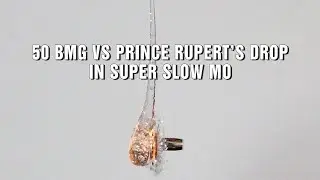 50 BMG VS Prince Rupert's Drop in Super Slow Mo | 610,000fps