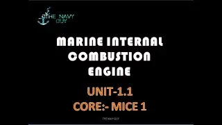 Introduction To Marine Engines || UNIT 1- INTERNAL COMBUSTION ENGINES || The Navy Guy
