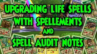 Wizard101: 🍃UPGRADING LIFE SPELLS with SPELLEMENTS and SPELL AUDIT NOTES🍃