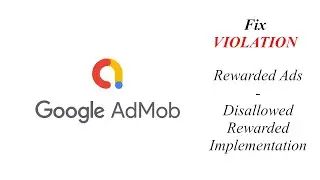 Google Admob - Rewarded Ads - Disallowed Rewarded Implementation - How to Fix