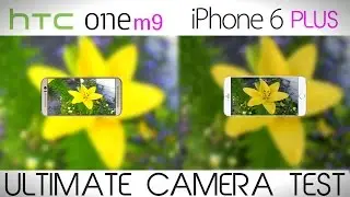 HTC ONE M9 vs iPhone 6/6 Plus - Full Camera Test