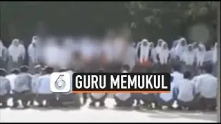 Video Viral Guru Menganiaya Murid - Liputan6.com