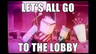 Let's All Go to the Lobby! | Intermission