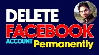 How To Delete Facebook Account Permanently | Updated 2023