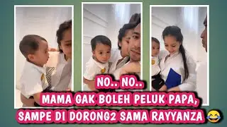 RAYYANZA CEMBURU, MAMA GAK BOLEH PELUK PAPA 😂
