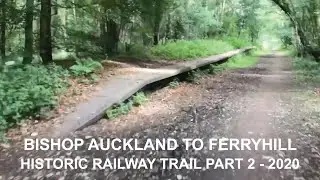 Bishop Auckland to Ferryhill Historic Railway Trail part 2 - 2020