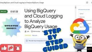 Using BigQuery and Cloud Logging to Analyze BigQuery Usage||GSP617|| 