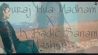 Suraj Hua Madham x Dil K Badle Sanam | Mashup | Part 2 | TikTok Viral Song 2020