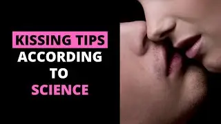 How to Kiss: Tips to Master the Perfect Smooch