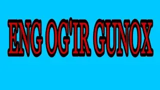 ENG OGIR GUNOX....ÒTKIR XOSHIMOVNING DUNYONING USHLARI ROMANIDAN PARCHA