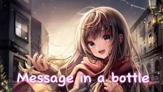 Nightcore - Message_In_A_Bottle__Lyrics 😍🥰