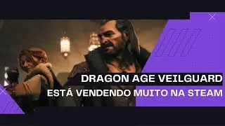 DRAGON AGE VEILGUARD É SUCESSO DE VENDAS