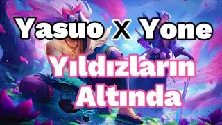 Yone feat. Yasuo - Yıldızların Altında (lol ai cover türkçe)