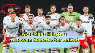 Mees Hilgerss | Manchester united vs Fc Twente