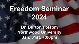 Freedom Seminar - Dr. Burton Folsom