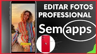 Como editar fotos no IPHONE como um profissional sem precisar de apps