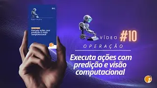 Os Super Poderes da IA - Ep. 10. Você sabia que a IA pode executar ações com predição?