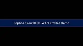 Sophos Firewall SD WAN Profile.