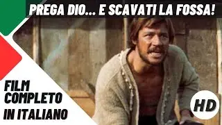 Prega Dio... e scavati la fossa! I Western I  HD | Film Completo in Italiano