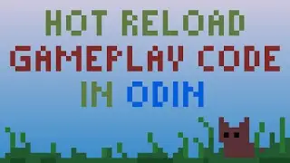 Hot Reload Gameplay Code ✨ Odin Programming Language