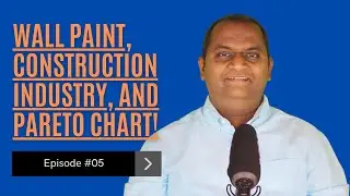 White Belt | Ep5 | Wall Paint, Construction Industry & Pareto Chart | 7QC Tools