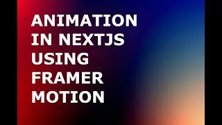 Animation in Next.JS using framer-motion