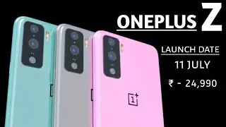 Oneplus Z | 11 JULY Confirm launch Date & Price In India |