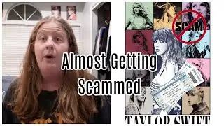 Almost Getting Scammed For Taylor Swift Eras tour tickets