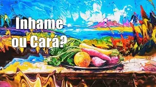 Inhame ou Cará?