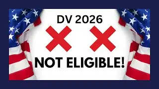 DV Lottery 2026: INELIGIBLE Countries- Alternative Ways To Become ELIGIBLE🇨🇺🇨🇺