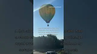 Hot Air Balloon Landing Goes Wrong