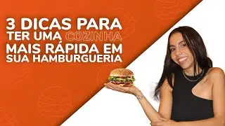 Saiba como reduzir o tempo de produção na sua hamburgueria! ⏱