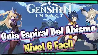 Guia Espiral Del Abismo Nivel 6 Facil Genshin Impact