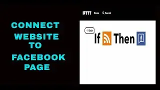 Procedures to link your website to Facebook page using the IFTTT automation tool