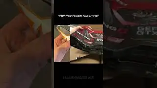 “POV: Your PC parts have arrivedP☠️” 