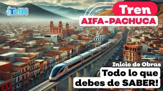 Tren AIFA-PACHUCA! Todo lo que debes de SABER (Estaciones y Proyecto)