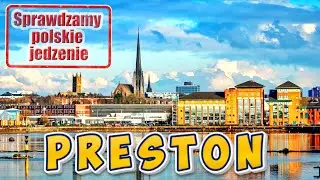 Sprawdzamy polskie jedzenie w Anglii. Odcinek. 2 PRESTON