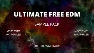 Ultimate EDM FREE Sample Pack (FREE Download)