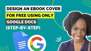 How To Design An Ebook Cover With Google Docs (Step-By-Step) 