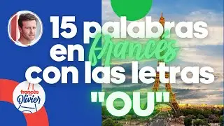 Learn French in 30 Days: 15 Words Containing the Letter 