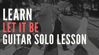 Let It Be - Guitar Solo Lesson