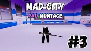Mad City Pro Montage #3