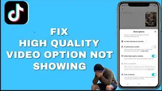 How To Fix TikTok high quality Option Not Showing | TikTok high quality option