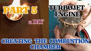 Turbojet Engine. Part 5. Creating the Combustion Chamber