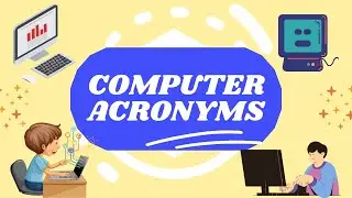 COMPUTER ACRONYMS || Computer Abbreviations || Full Forms Related to Computer for Kids||