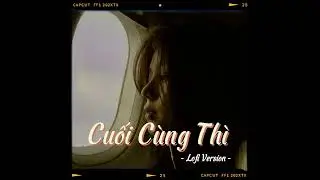 Những Bản Lofi Việt Nhẹ Nhàng Cực Chill - Nhạc Lofi Chill Buồn Nhất - Lofi Gây Nghiện Hot Nhất