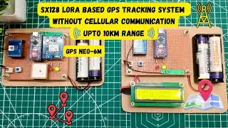 SX1278 LoRa Based GPS Tracking System without Cellular Communication | Arduino Nano | SX128 LoRa